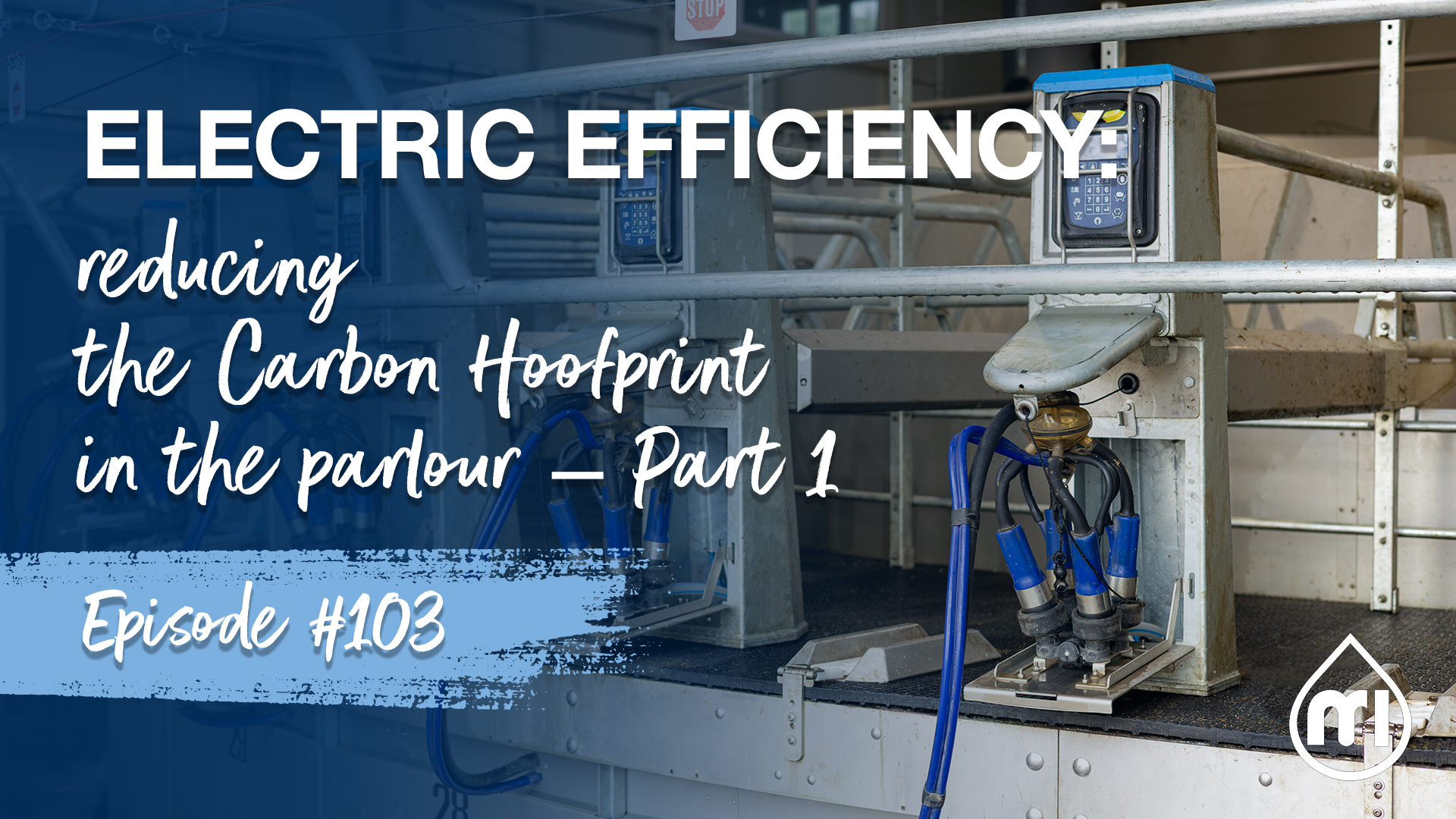 Electric efficiency: reducing the Carbon Hoofprint in the parlour – Part 1