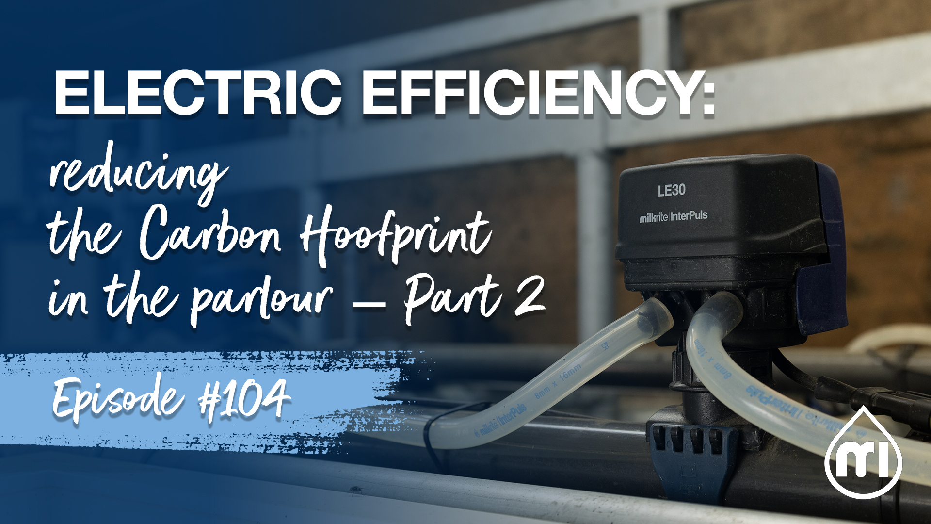 Electric efficiency: reducing the Carbon Hoofprint in the parlour – Part 2